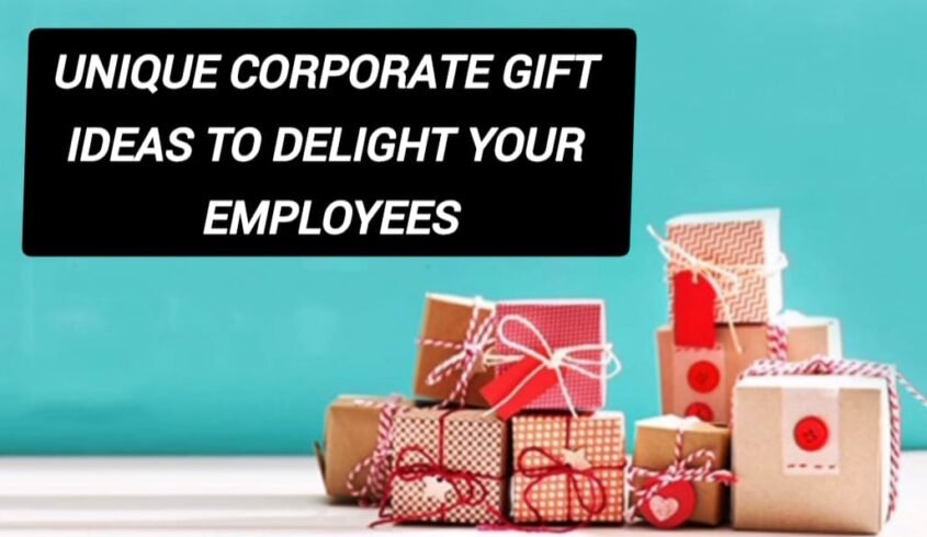 Unique Corporate Gift Ideas to Delight Your Employees