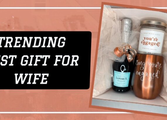 Trending Best Gifts for Wife