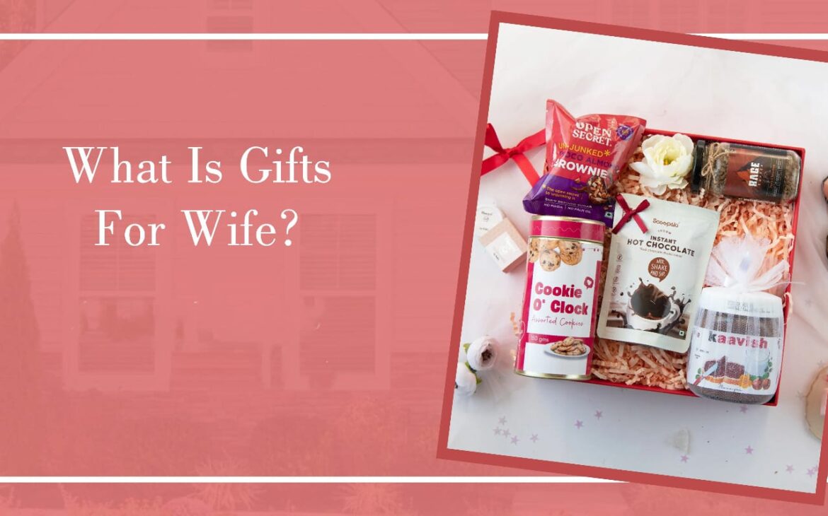 What is Gifts for Wife?